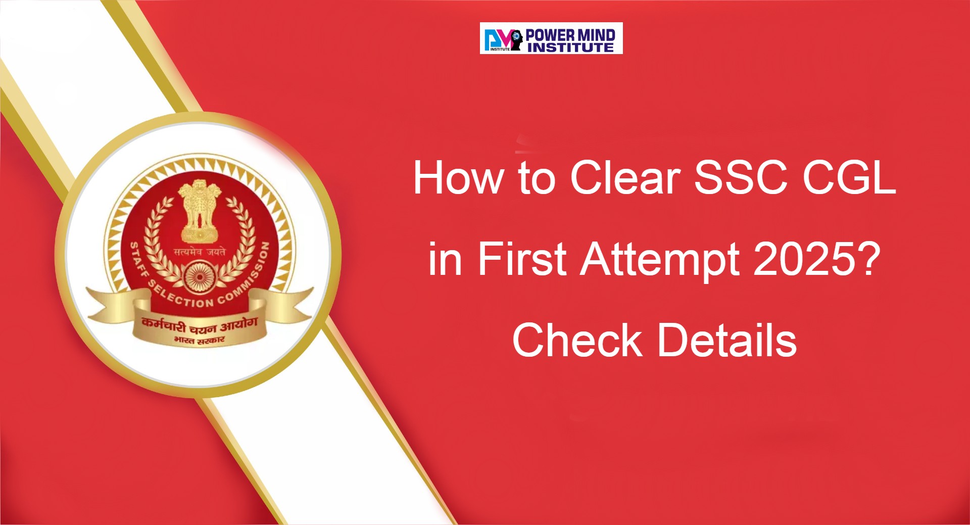 How to Clear SSC CGL in First Attempt 2025? Check Details