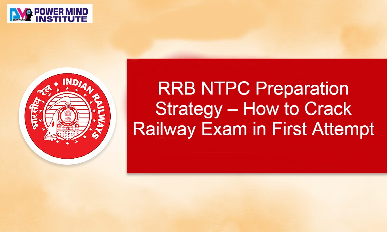 RRB NTPC Preparation Strategy – How to Crack Railway Exam in First Attempt