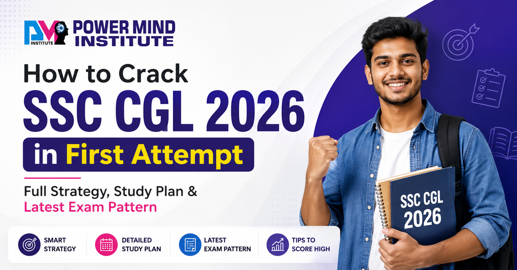 How to Crack SSC CGL 2026 in First Attempt: Full Strategy, Study Plan & Latest Exam Pattern