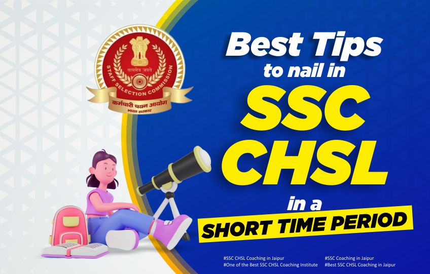 Best Tips to Nail in SSC CHSL in a Short Time Period