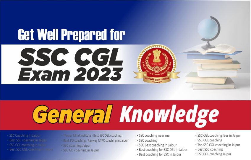 Get Well Prepared for SSC CGL Exam 2023 General Knowledge