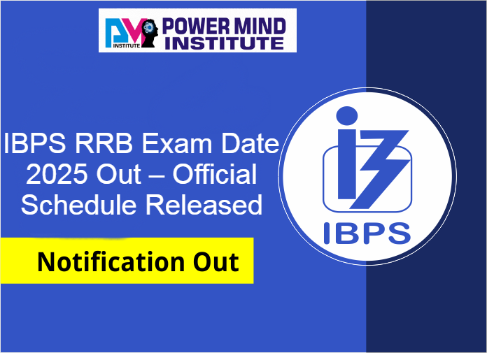 IBPS RRB Exam Date 2025 Out – Official Schedule Released