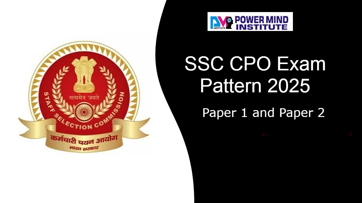 SSC CPO Exam Pattern 2025 for Paper 1 and Paper 2 – A Complete Guide