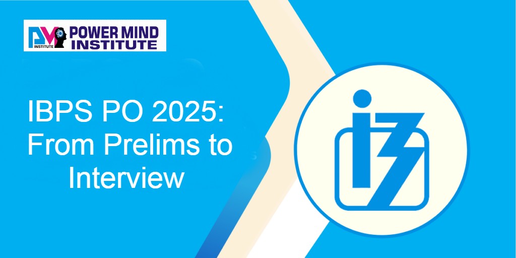 IBPS PO 2025: From Prelims to Interview – A Complete Roadmap for Aspiring Bankers
