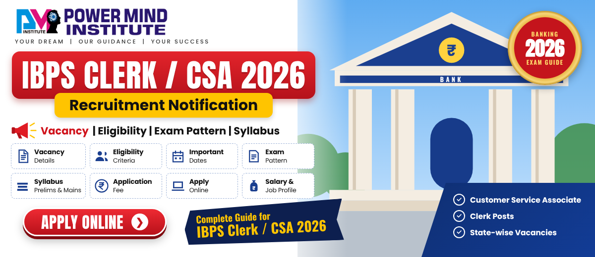 IBPS Clerk/CSA Recruitment 2026: Notification, Vacancy, Eligibility, Exam Pattern, Syllabus & Apply Online